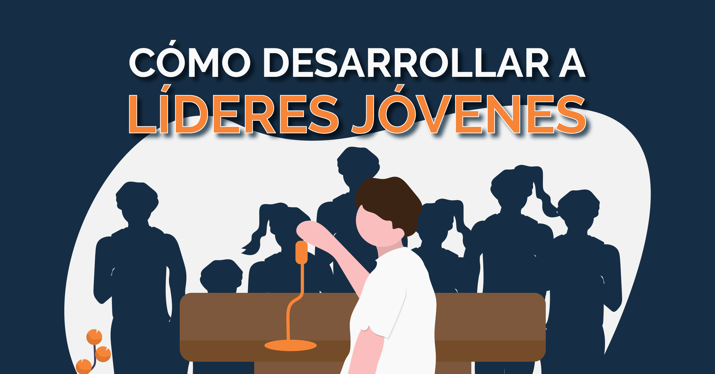 Estrategias efectivas para cultivar el liderazgo en jóvenes | Política